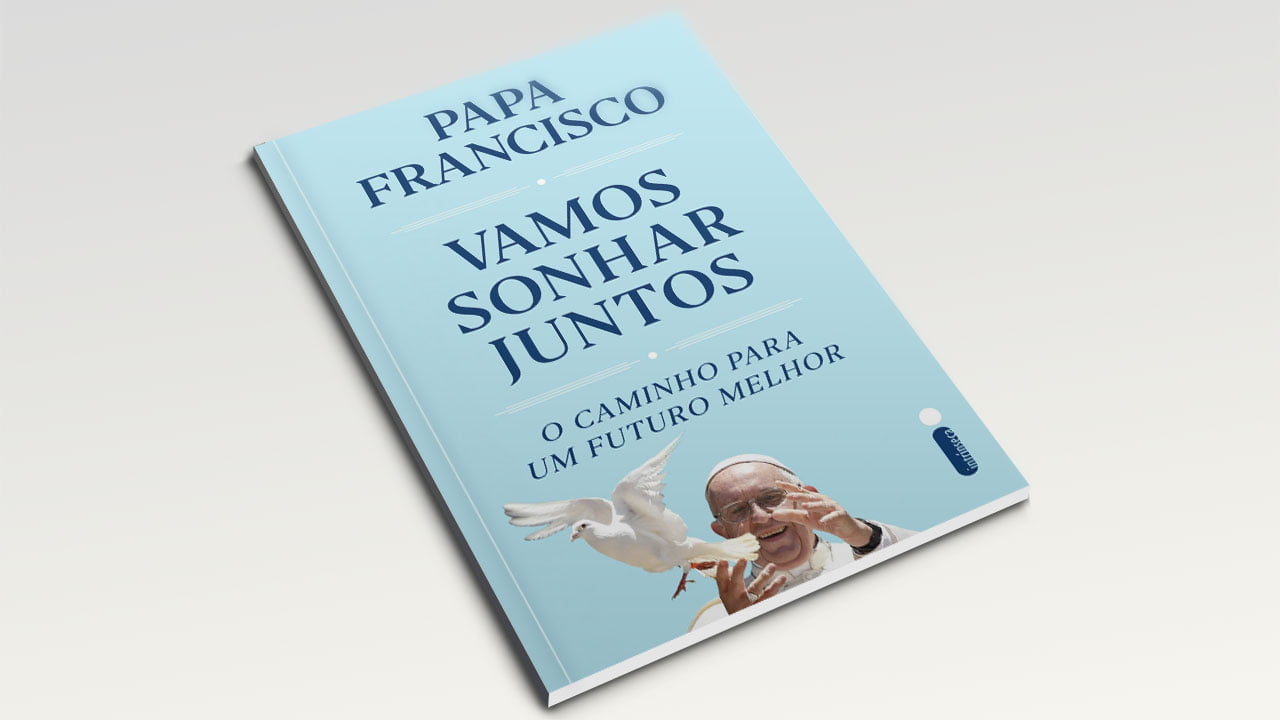 Papa Francisco Vamos Sonhar Juntos